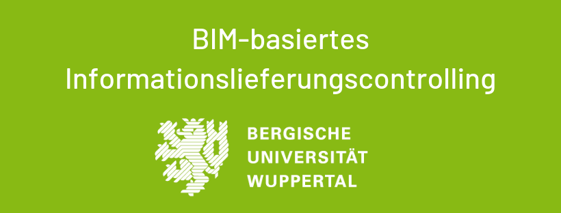 BIM-basiertes Informationslieferungscontrolling BIM-basiertes Informationslieferungscontrolling