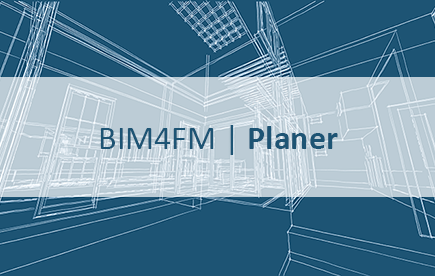 BIM4FM | Planer - BIM für das CAFM