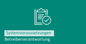 Systemvoraussetzungen Betreiberverantwortung
